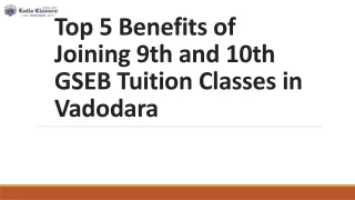 Top 5 Benefits of Joining 9th and 10th Standard classes in Vadodara - Jayraj Sir Lulla classes