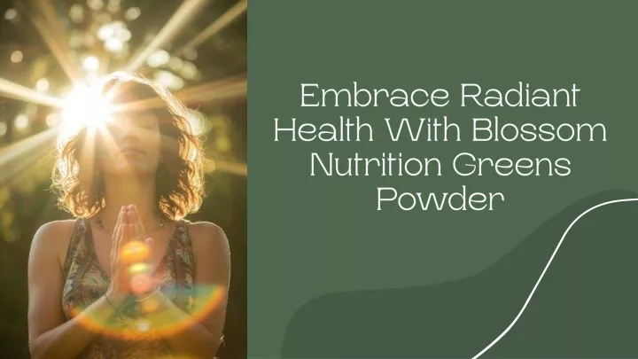 embrace radiant health with blossom nutrition