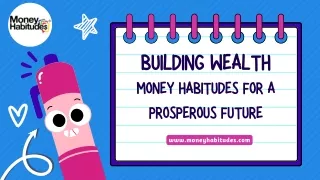 Building Wealth Money Habitudes for a Prosperous Future