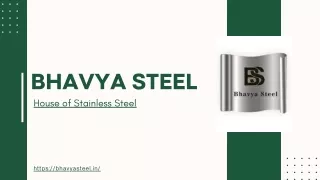 Your Trusted Source for Stainless Steel-Bhavya Steel