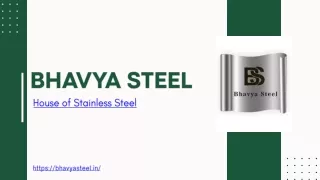 Discover Quality Stainless Steel Solutions with Bhavya Steel