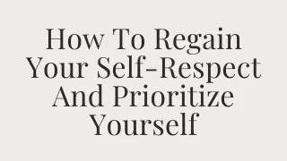 Regain Your Self-Respect And Prioritize Yourself