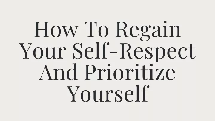 how to regain your self respect and prioritize