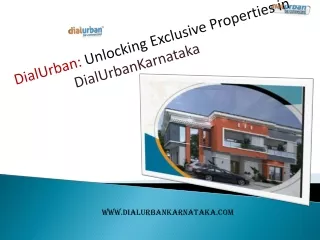 DialUrban Unlocking Exclusive Properties in DialUrbanKarnataka