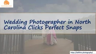 Wedding Photographer in North Carolina Clicks Perfect Snaps