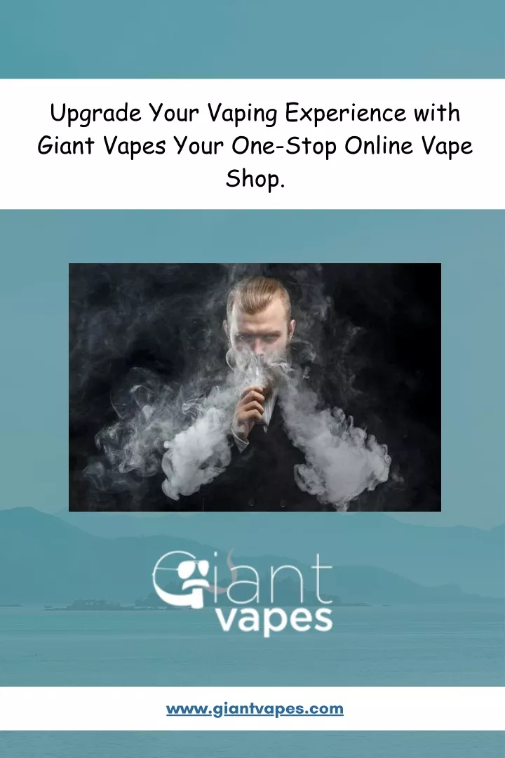 upgrade your vaping experience with giant vapes