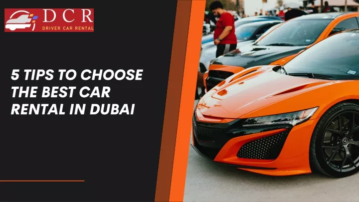 5 tips to choose the best car rental in dubai