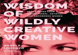 ❤ PDF/READ ⚡/DOWNLOAD  Wisdom of Wildly Creative Women: Real Stor
