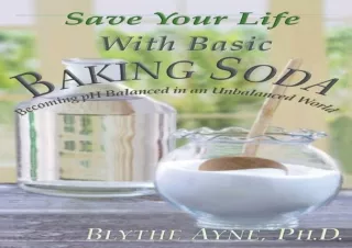 [PDF READ ONLINE] Save Your Life with Basic Baking Soda: Becoming