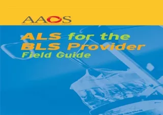 [PDF READ ONLINE] ALS for the BLS Provider Field Guide