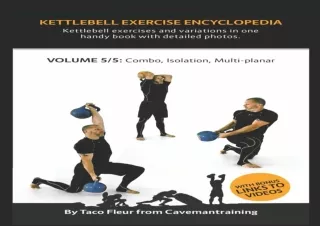 [READ DOWNLOAD]  Kettlebell Exercise Encyclopedia VOL. 5: Kettleb