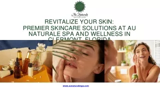 Revitalize Your Skin _ Premier Skincare Solutions at Au Naturale Spa and Wellness in Clermont, Florida