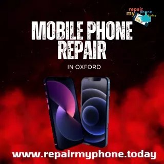Best screen replacement in Smartphone in oxford - Repair My Phone Today