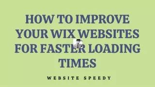 How to Improve Your Wix Websites for Faster  Loading Times