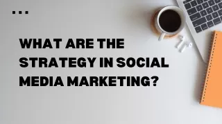 What are the strategy in social media marketing