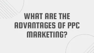What are the advantages of PPC Marketing