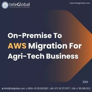 Case study - On-Premise to AWS Migration For Agri-tech Business