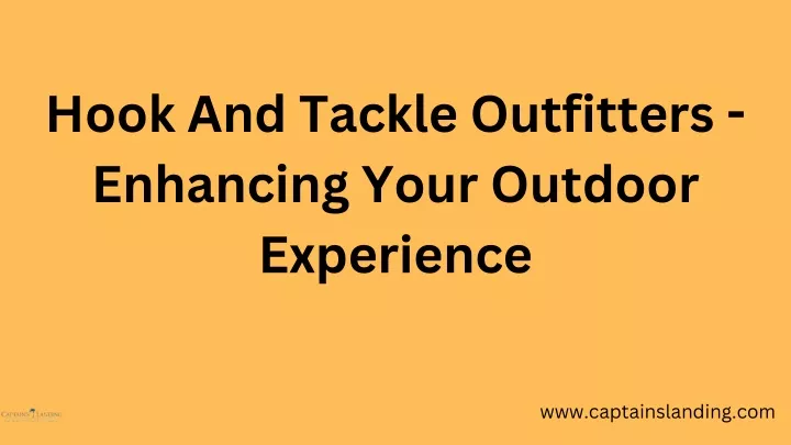 hook and tackle outfitters enhancing your outdoor