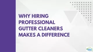 Why Hiring Professional Gutter Cleaners Makes a Difference