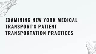 Examining New York Medical Transport's Patient Transportation Practices