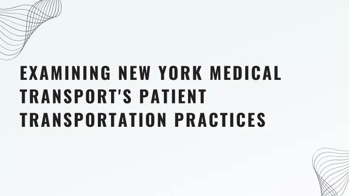 examining new york medical transport s patient