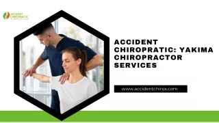 Accident Chiropratic Yakima Chiropractor Services