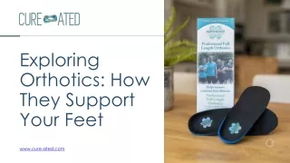 Exploring Orthotics: How They Support Your Feet