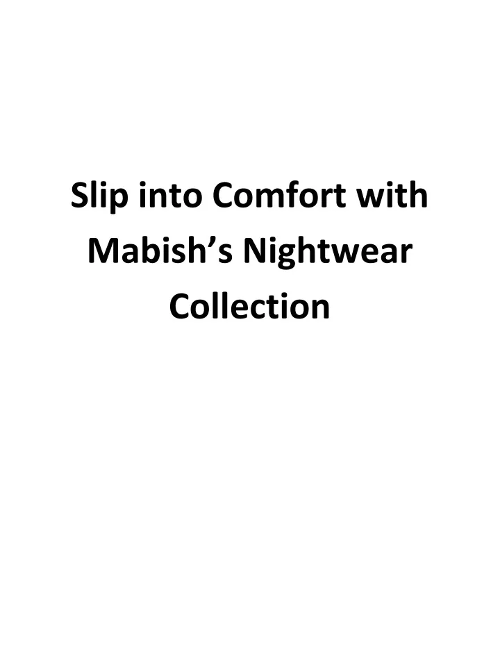 slip into comfort with mabish s nightwear