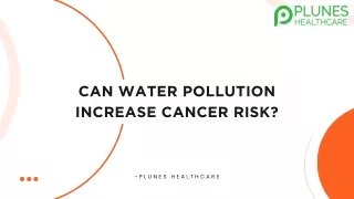 Can Water Pollution Increase Cancer Risk?