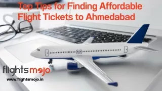 Top Tips for Finding Affordable Flight Tickets to Ahmedabad