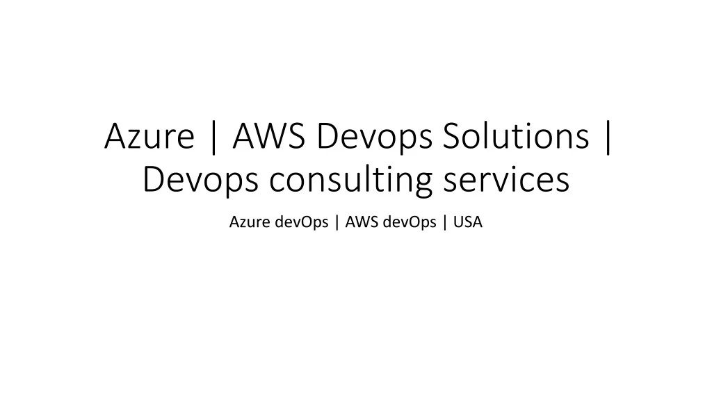 PPT - Azure | AWS | Devops Solutions | Devops consulting services ...