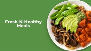 Fresh-N-Healthy Meals - Fresh Meals Delivered to Your Doorstep