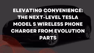 Elevating Convenience - The Next-Level Tesla Model S Wireless Phone Charger from EVolution Parts