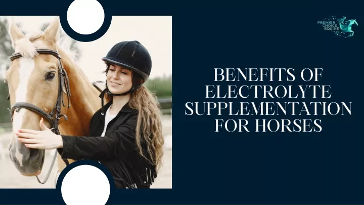 benefits of electrolyte supplementation for horses