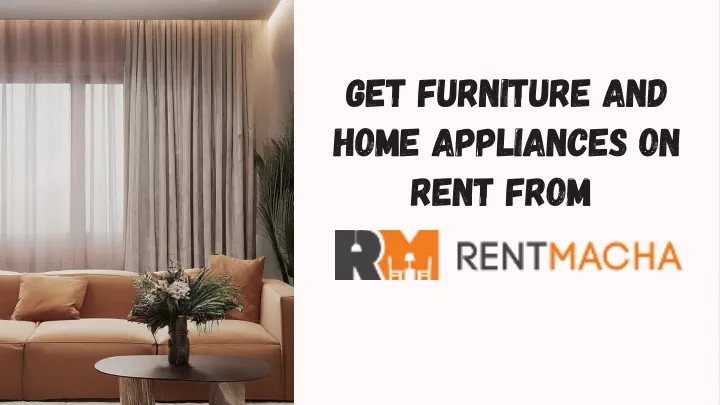 get furniture and home appliances on rent from