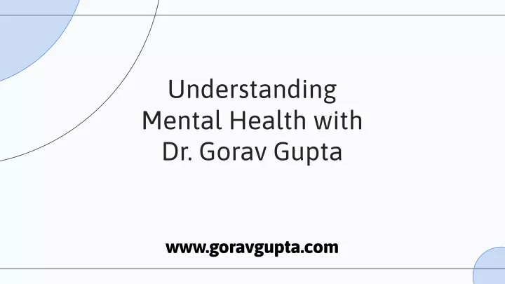 understanding mental health with dr gorav gupta