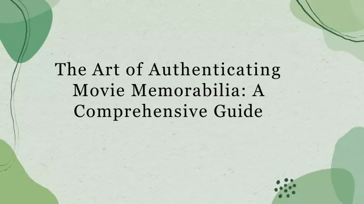 the art of authenticating movie memorabilia a comprehensive guide