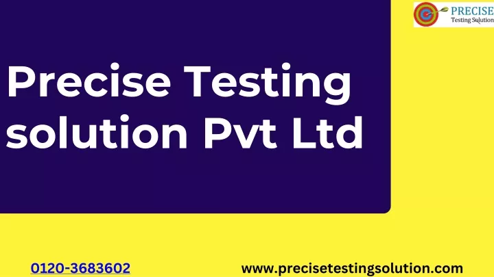 precise testing solution pvt ltd