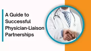 A Guide to Successful Physician-Liaison Partnerships