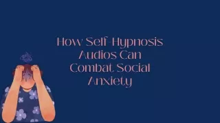 Empowering Individuals Overcoming Social Anxiety with Self-Hypnosis