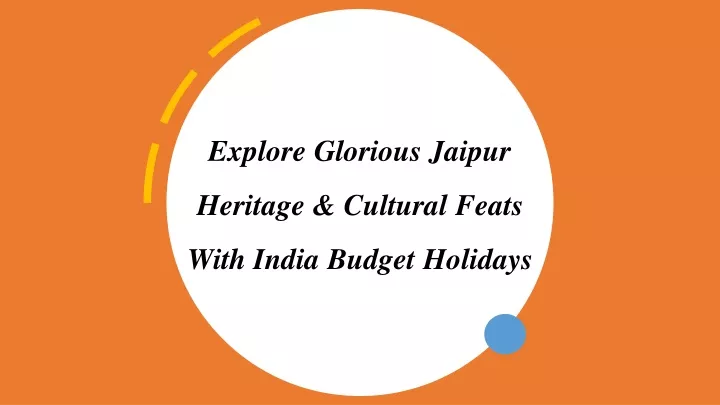 explore glorious jaipur heritage cultural feats with india budget holidays