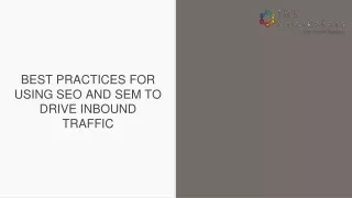 THE SMARKETERS BEST PRACTICES FOR USING SEO AND SEM TO DRIVE INBOUND TRAFFIC