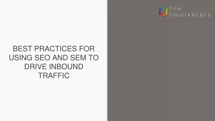 best practices for using seo and sem to drive inbound traffic