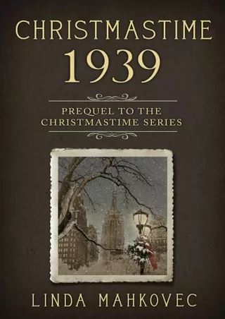 [PDF⚡READ❤ONLINE] Christmastime 1939: Prequel to the Christmastime Series