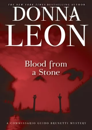 get⚡[PDF]❤ Blood from a Stone (Commissario Brunetti Book 14)