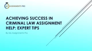 Achieving Success in Criminal Law Assignment Help Expert Tips