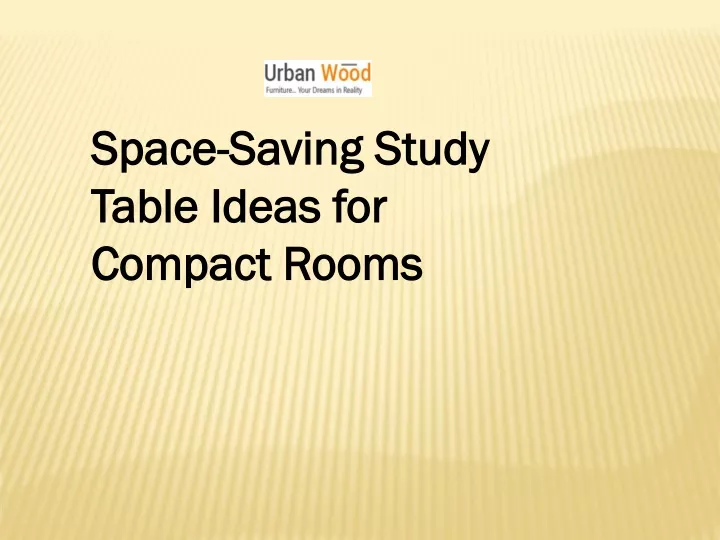 space saving study table ideas for compact rooms