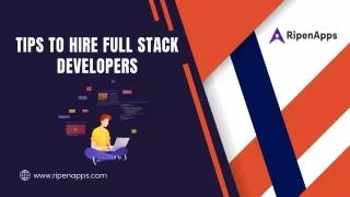 Tips To Hire Full Stack Developers