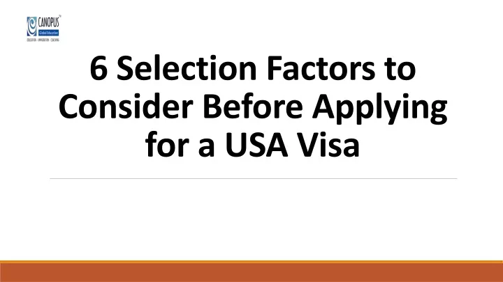6 selection factors to consider before applying for a usa visa