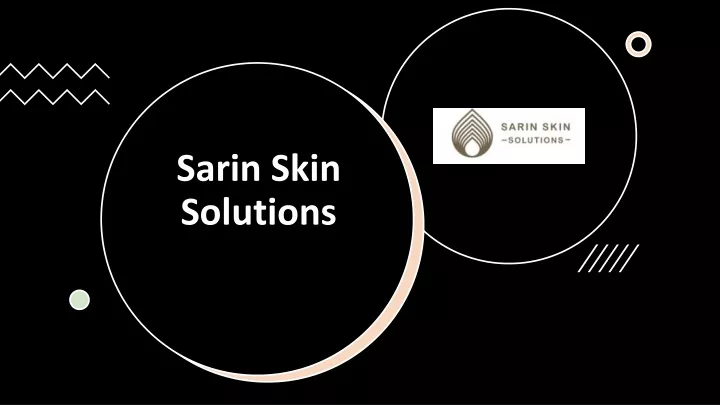 sarin skin solutions